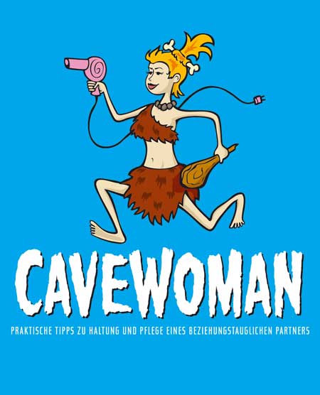 CAVEWOMAN – Sex, Lügen & Lippenstifte!